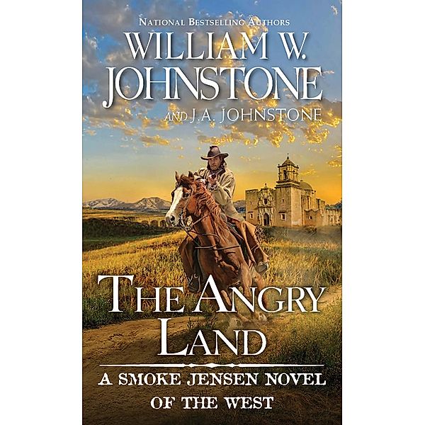 The Angry Land / A Smoke Jensen Novel of the West Bd.6, William W. Johnstone, J. A. Johnstone