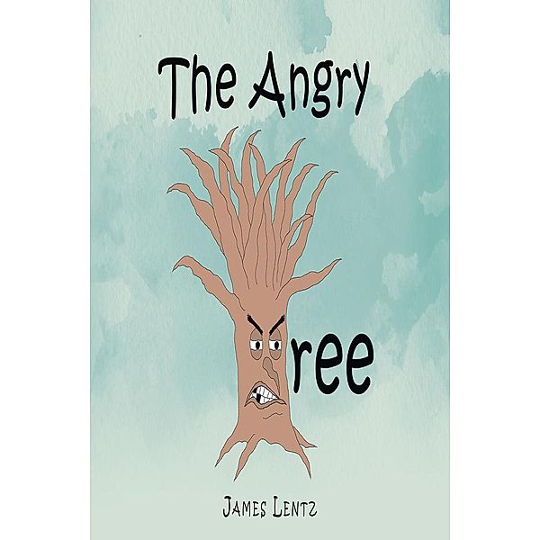 The Angry Tree, James Lentz