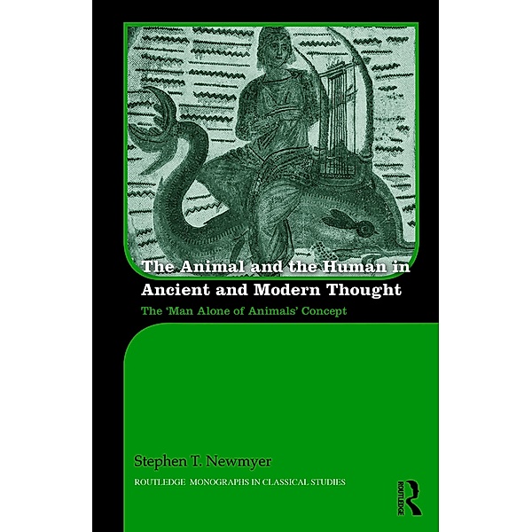 The Animal and the Human in Ancient and Modern Thought, Stephen Newmyer