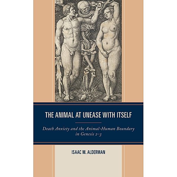 The Animal at Unease with Itself, Isaac M. Alderman