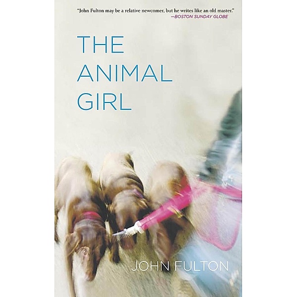 The Animal Girl / Yellow Shoe Fiction, John Fulton