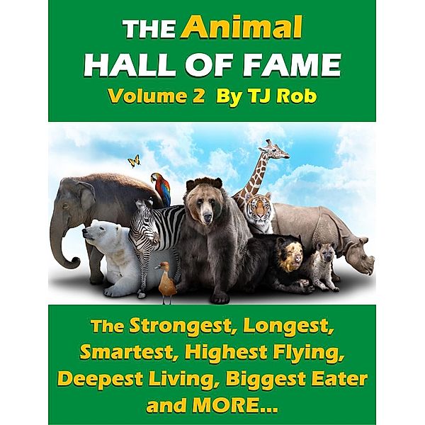 The Animal Hall of Fame - Volume 2 (Animal Feats and Records) / Animal Feats and Records, Tj Rob