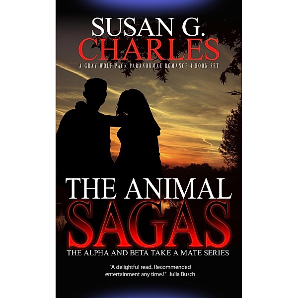 The Animal Sagas: A Gray Wolf Pack Paranormal Romance Box Set (The Alpha and Beta Take a Mate) / The Alpha and Beta Take a Mate, Susan G. Charles