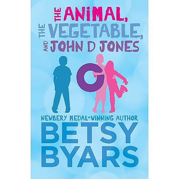 The Animal, the Vegetable, and John D Jones, Betsy Byars
