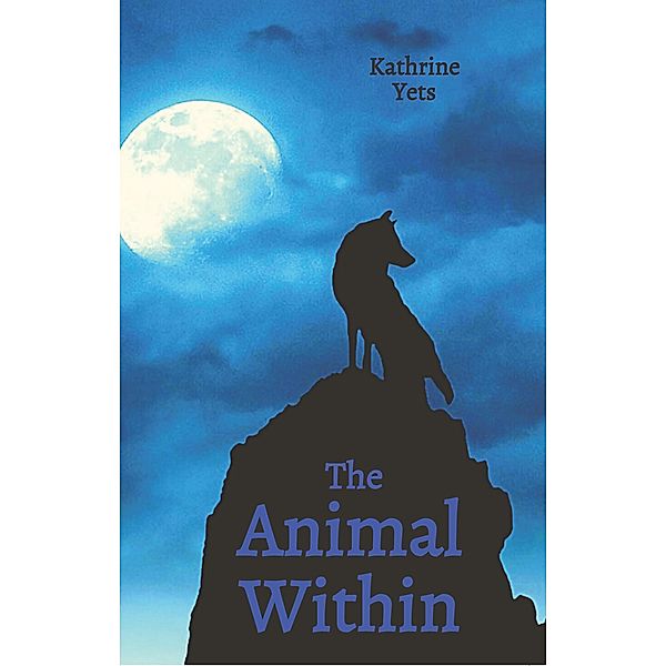 The Animal Within, Kathrine Yets