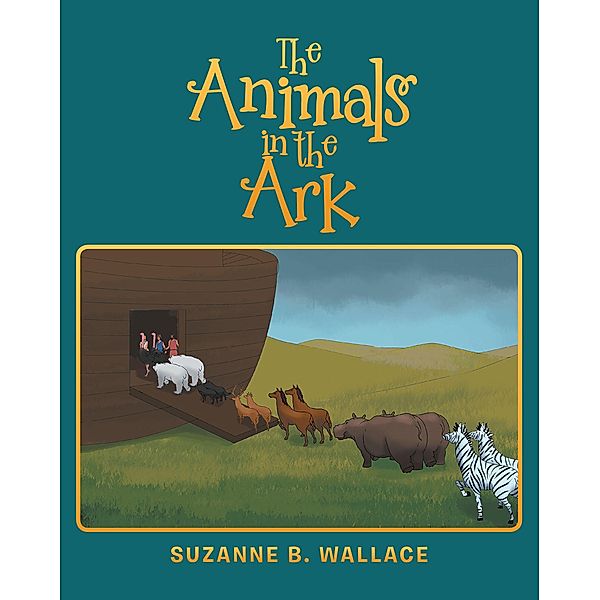 The Animals in the Ark, Suzanne B. Wallace