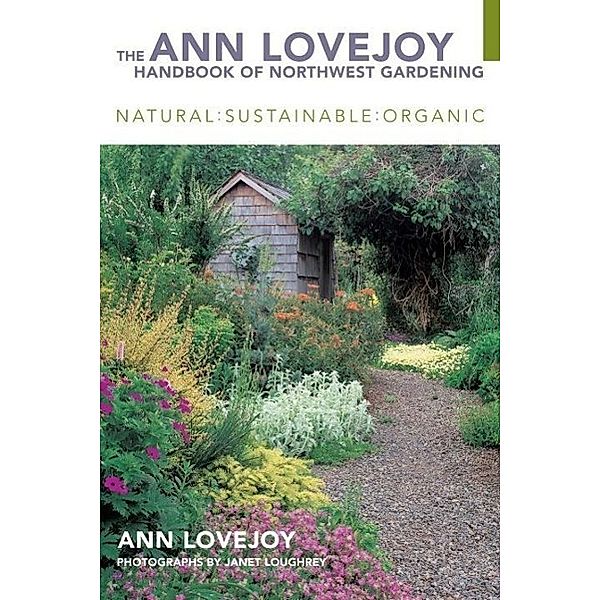 The Ann Lovejoy Handbook of Northwest Gardening, Ann Lovejoy