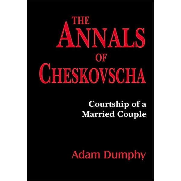 The Annals of Cheskovscha, Adam Dumphy