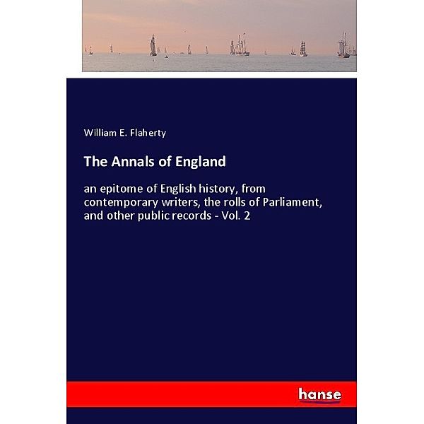 The Annals of England, William E. Flaherty