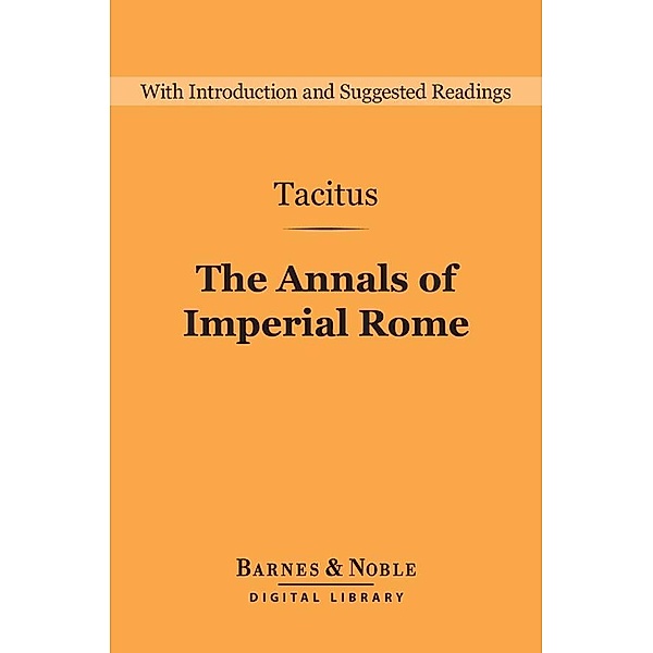 The Annals of Imperial Rome (Barnes & Noble Digital Library) / Barnes & Noble Digital Library, Tacitus