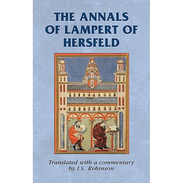 The annals of Lampert of Hersfeld / Manchester Medieval Sources