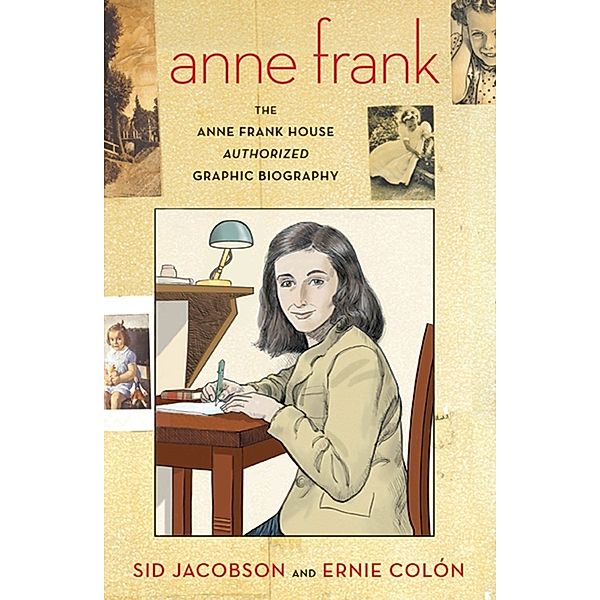 The Anne Frank House Authorized Graphic Biography, Sid Jacobson, Ernie Colón