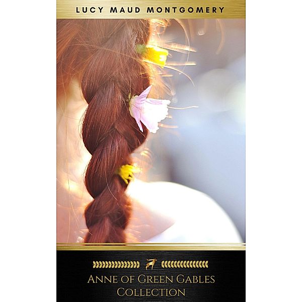 The Anne of Green Gables Collection - Volumes 1-3 (Anne of Green Gables, Anne of Avonlea and Anne of the Island), L. M. Montgomery