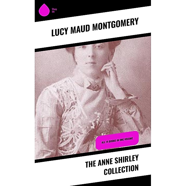 The Anne Shirley Collection, Lucy Maud Montgomery