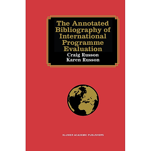 The Annotated Bibliography of International Programme Evaluation, Craig Russon, Karen Russon