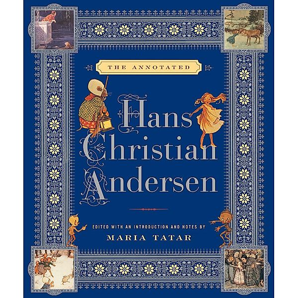 The Annotated Hans Christian Andersen (The Annotated Books) / The Annotated Books Bd.0, Hans Christian Andersen