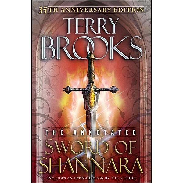 The Annotated Sword of Shannara: 35th Anniversary Edition / The Sword of Shannara, Terry Brooks