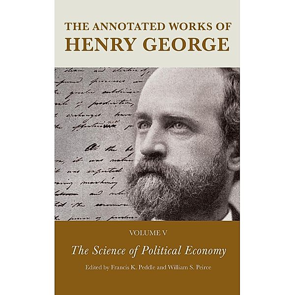 The Annotated Works of Henry George / The Annotated Works of Henry George Bd.Volume 5