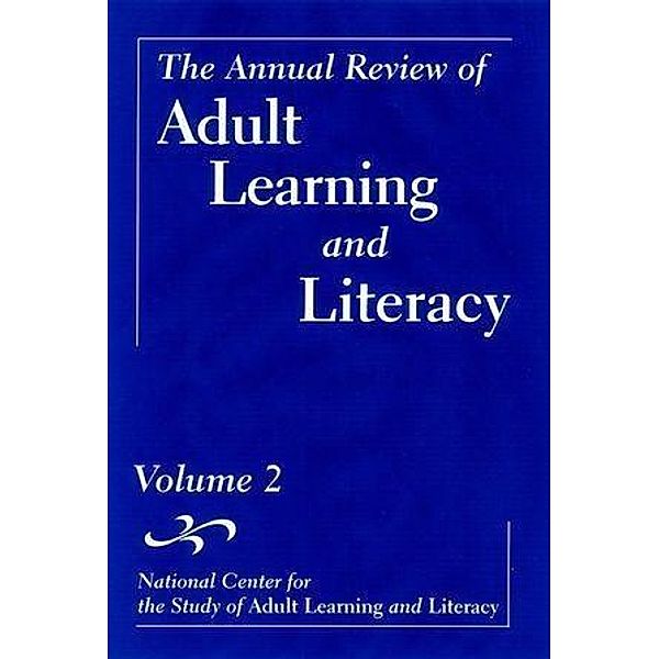 The Annual Review of Adult Learning and Literacy, Volume 2, National Center for the Studyof Adult Learning and Literacy