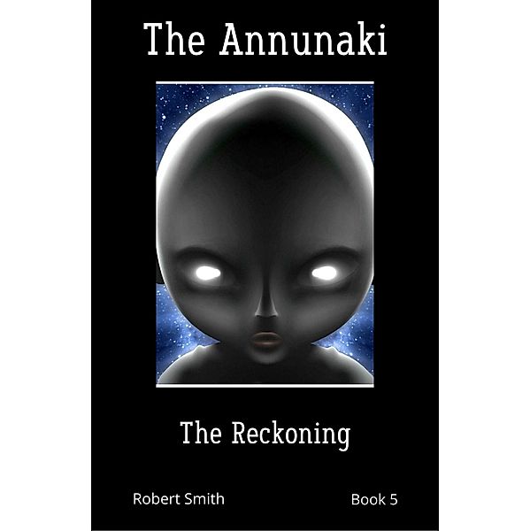 The Annunaki; The Reckoning / The Annunaki, Robert Smith