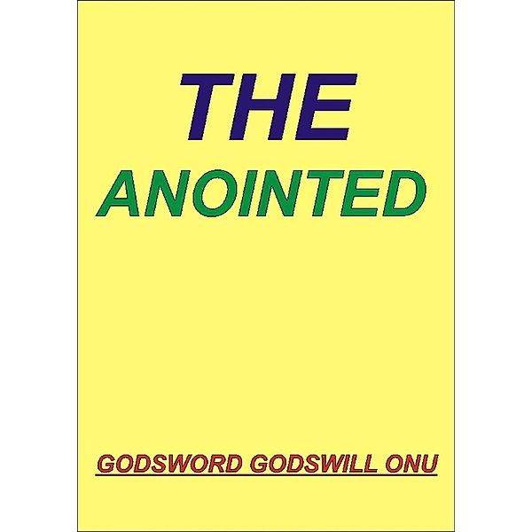 The Anointed, Godsword Godswill Onu