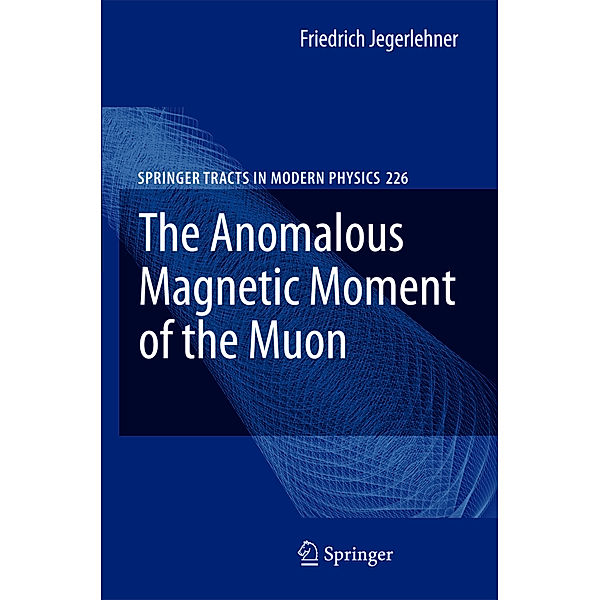 The Anomalous Magnetic Moment of the Muon, Friedrich Jegerlehner