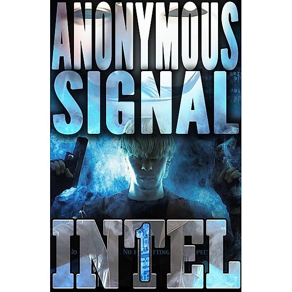 The Anonymous Signal (INTEL 1, #3), Erec Stebbins