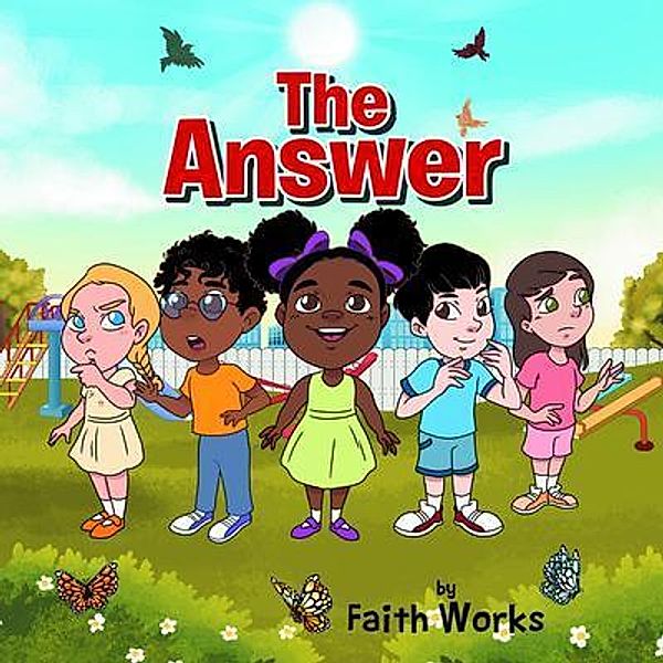 The Answer, Faith Works