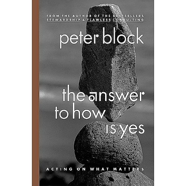 The Answer to How Is Yes, Peter Block
