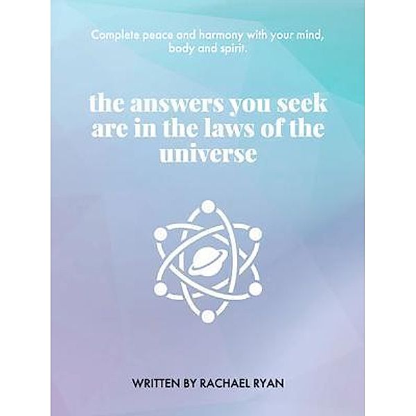 The answers you seek are in the laws of the universe, Rachael Ryan