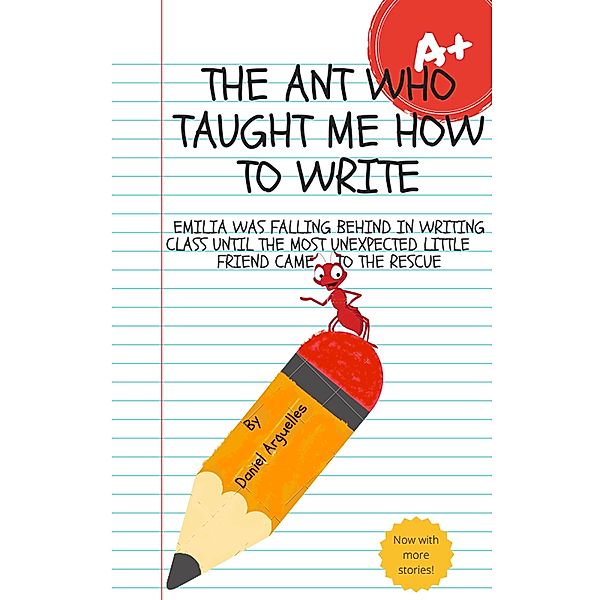 The Ant Who Taught Me How To Write, Daniel Arguelles