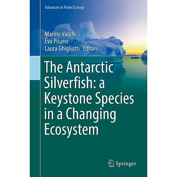 The Antarctic Silverfish: a Keystone Species in a Changing Ecosystem / Advances in Polar Ecology Bd.3