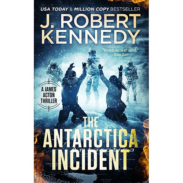 The Antarctica Incident (James Acton Thrillers, #35) / James Acton Thrillers, J. Robert Kennedy