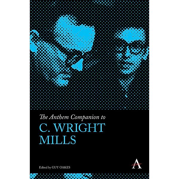 The Anthem Companion to C. Wright Mills / Anthem Companions to Sociology