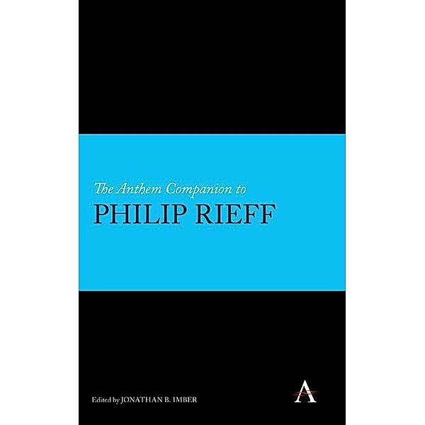 The Anthem Companion to Philip Rieff / Anthem Companions to Sociology Bd.1