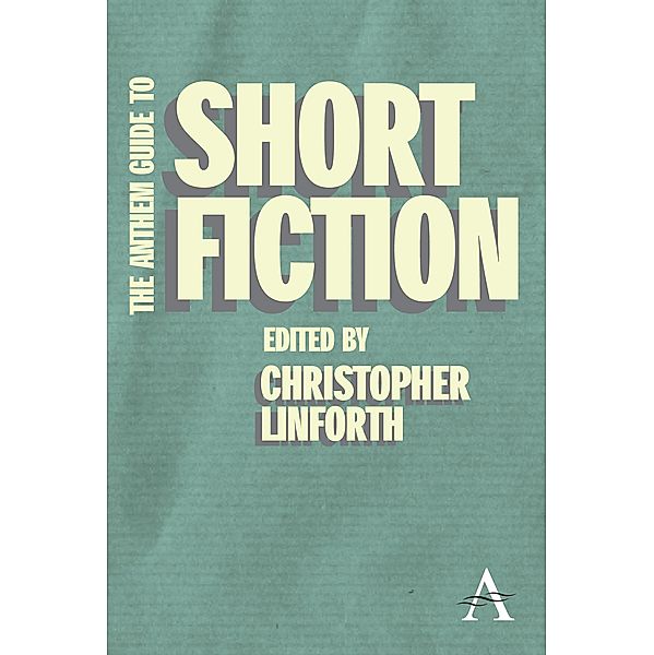 The Anthem Guide to Short Fiction