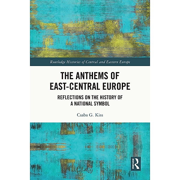 The Anthems of East-Central Europe, Csaba G. Kiss