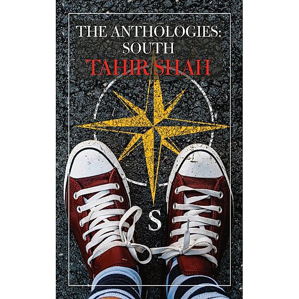 The Anthologies: South, Tahir Shah