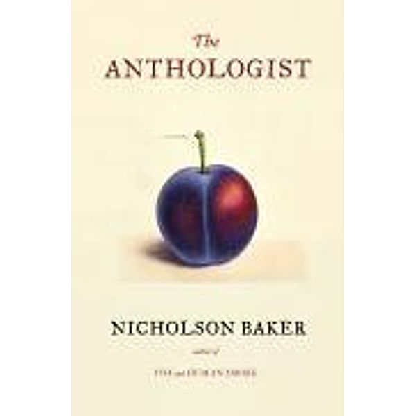 The Anthologist, Nicholson Baker