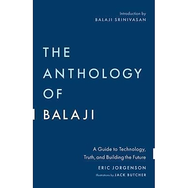 The Anthology of Balaji, Eric Jorgenson