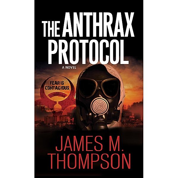 The Anthrax Protocol, James M. Thompson