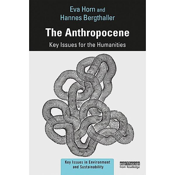 The Anthropocene, Eva Horn, Hannes Bergthaller