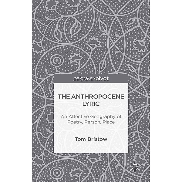 The Anthropocene Lyric, Tom Bristow