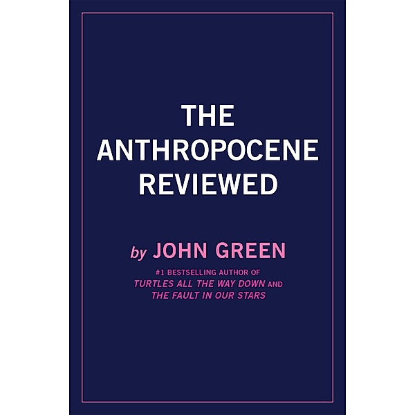 The Anthropocene Reviewed (Signed Edition), John Green