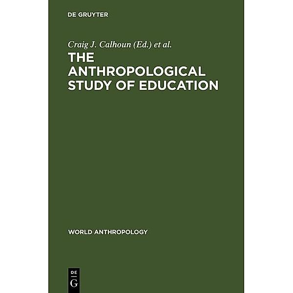 The Anthropological Study of Education / World Anthropology