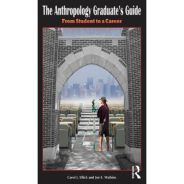 The Anthropology Graduate's Guide, Carol J. Ellick, Joe E. Watkins