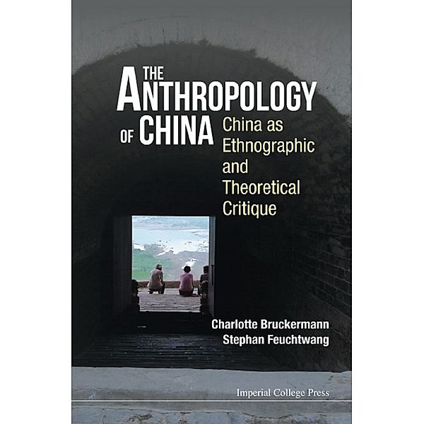 The Anthropology of China, Stephan Feuchtwang, Charlotte Bruckermann