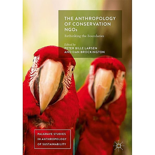 The Anthropology of Conservation NGOs / Palgrave Studies in Anthropology of Sustainability