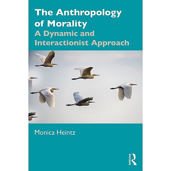 The Anthropology of Morality, Monica Heintz