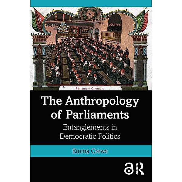The Anthropology of Parliaments, Emma Crewe